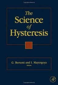 The Science of Hysteresis: Volume 1 of 3-volume set