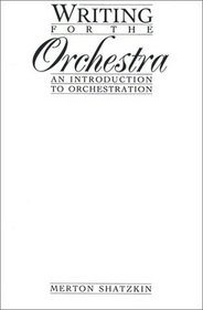 Writing For The Orchestra: An Introduction To Orchestration