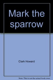 Mark the sparrow