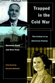 Trapped in the Cold War: The Ordeal of an American Family