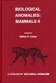 Biological Anomalies : Mammals II