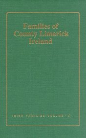 Families of Co. Limerick, Ireland (Book of Irish Families Great  Small, Vol 5)