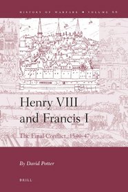 Henry VIII and Francis I (History of Warfare)