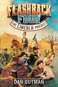 The Lincoln Project (Flashback Four, Bk 1)