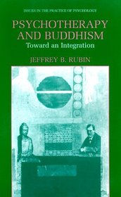 Psychotherapy and Buddhism : Toward an Integration (Issues in the Practice of Psychology)