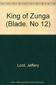 King of Zunga (Blade, Bk 12)