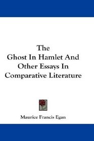 The Ghost In Hamlet And Other Essays In Comparative Literature