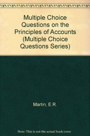 Multiple Choice Questions in Priciples Accounts Mcqs Principles Accounts (Multiple Choice Questions Series)