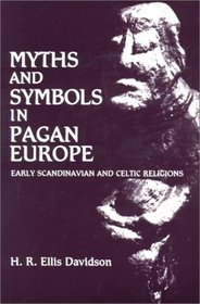 Myths and Symbols in Pagan Europe: Early Scandinavian and Celtic Religions