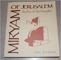 Miryam of Jerusalem: Teacher of the Disciples