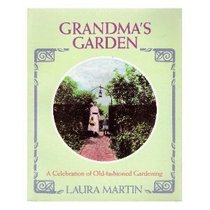 Grandma's Garden: A Celebration of Old-Fashioned Gardening