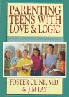 Parenting Teens With Love  Logic: Preparing Adolescents for Responsible Adulthood