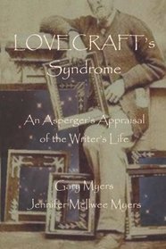 Lovecraft's Syndrome: An Asperger's Appraisal of the Writer's Life