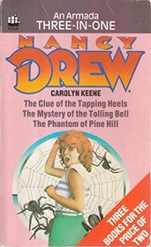 The Clue of the Tapping Heels / The Mystery of the Tolling Bell / The Phantom of Pine Hill (Nancy Drew 3-in-1)
