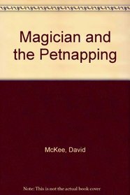 The magician and the petnapping