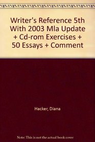 Writer's Reference 5e with 2003 MLA Update & CDR Exercises & 50 Essays & Comment