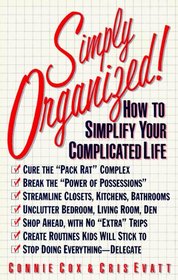 Simply Organized!: How to Simplify Your Complicated Life