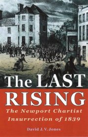 The Last Rising: Newport Chartists Insurrection of 1839