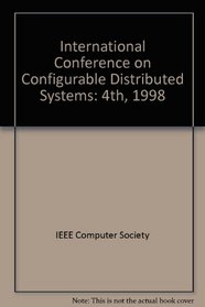 Configurable Distributed Systems (ICCDS '98), 4th International Conference