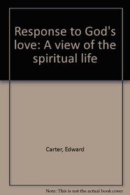 Response to God's love: A view of the spiritual life