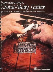 Constructing a Solid Body Guitar: A Complete Technical Guide
