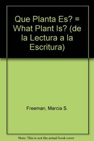 Que Planta Es? = What Plant Is? (de la Lectura a la Escritura) (Spanish Edition)