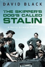 The Skipper's Dog's Called Stalin (Harry Gilmour, Bk 2)