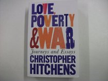 Love,Poverty and War : Journeys and Essays
