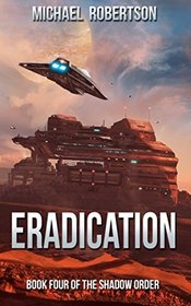 Eradication: Book Four of The Shadow Order (Volume 4)