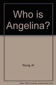 Who is Angelina?