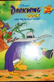 Disney's Darkwing Duck and the robot plants (A Golden star reader)