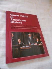 Great Trials in American History: Civil War to the Present