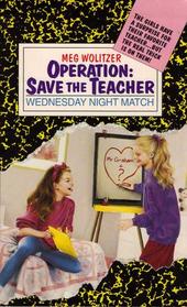 Operation: Save the Teacher : Wednesday Night Match (Operation: save the teacher)