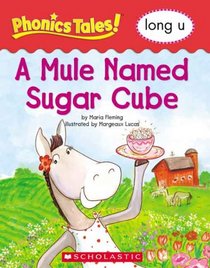 A Mule Named Sugar Cube (Long u) (Phonics Tales!)