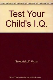 Test Your Child's I.Q.