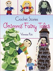 Crochet Stories: Grimms' Fairy Tales (Dover Knitting, Crochet, Tatting, Lace)