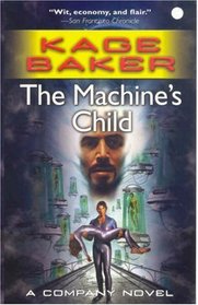 The Machine's Child (Company, Bk 7)