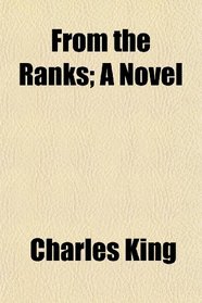 From the Ranks; A Novel