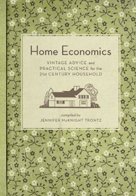 Home Economics: Vintage Advice for the 21st-Century Household