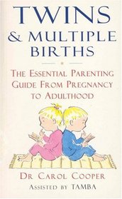 TWINS AND MULTIPLE BIRTHS: THE ESSENTIAL PARENTING GUIDE FROM BIRTH TO ADULTHOOD