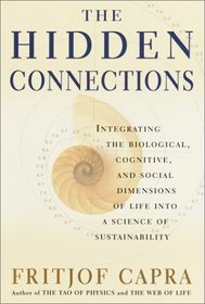 The Hidden Connections: Integrating The Biological, Cognitive, And Social Dimensions Of Life Into A Science Of Sustainability