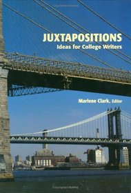 Juxtapositions: Ideas for College Writers