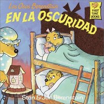 Los Osos Berenstain En LA Oscuridad (First Time Books/Berenstain Bears)