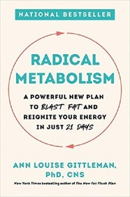 Radical Metabolism: A Powerful New Plan to Blast Fat and Reignite Your Energy in Just 21 Days