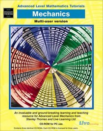 Advanced Level Mathematics Tutorials: Mechanics Cd-Rom: Multi-User Version (Advanced Level Mathematics Tutorials)