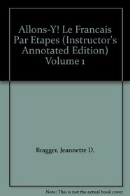 Allons-Y! Le Francais Par Etapes (Instructor's Annotated Edition) Volume 1