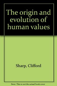 THE ORIGIN AND EVOLUTION OF HUMAN VALUES