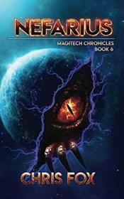 Nefarius: The Magitech Chronicles Book 6