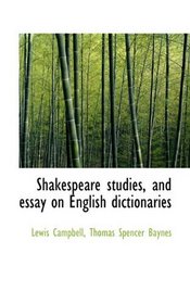 Shakespeare studies, and essay on English dictionaries