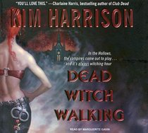 Dead Witch Walking (The Hollows, Bk 1) (Unabridged Audio CD)